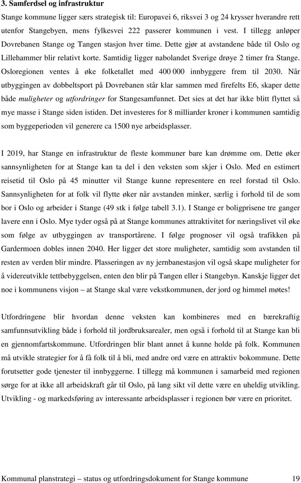 Osloregionen ventes å øke folketallet med 400 000 innbyggere frem til 2030.