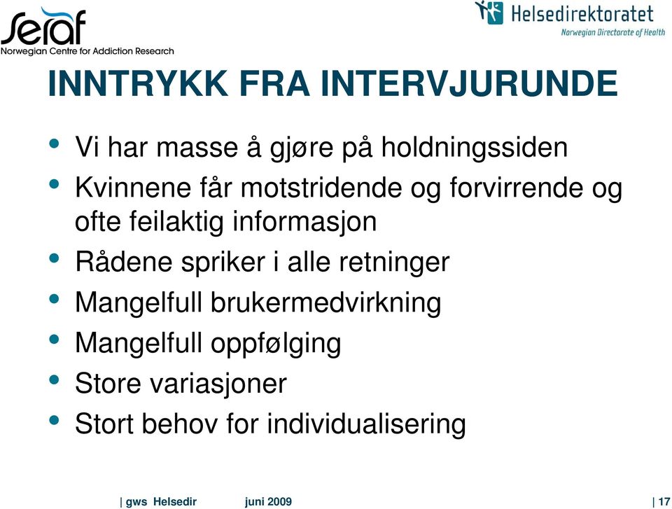 spriker i alle retninger Mangelfull brukermedvirkning Mangelfull