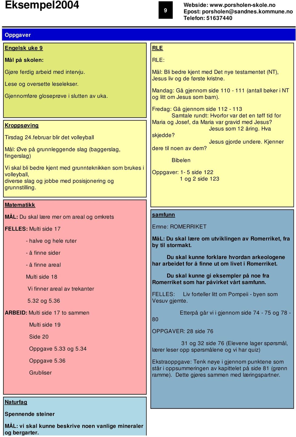 februar blir det volleyball Mål: Øve på grunnleggende slag (baggerslag, fingerslag) Vi skal bli bedre kjent med grunnteknikken som brukes i volleyball, diverse slag og jobbe med posisjonering og