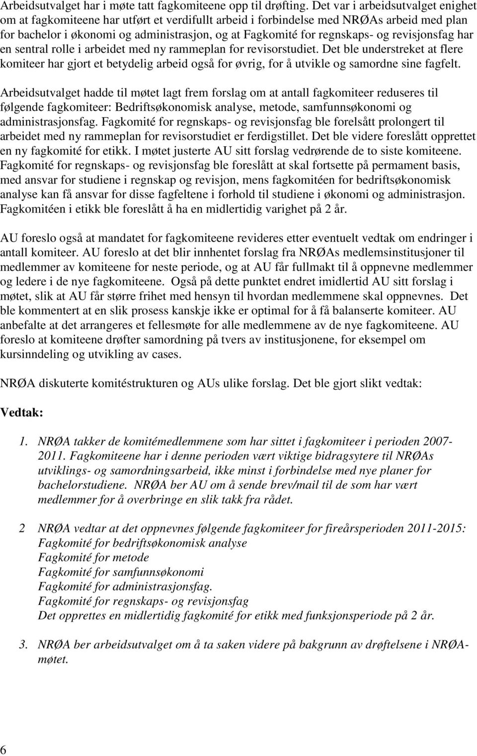 og revisjonsfag har en sentral rolle i arbeidet med ny rammeplan for revisorstudiet.