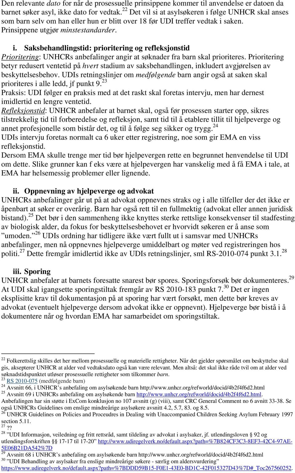 Prioritering betyr redusert ventetid på hvert stadium av saksbehandlingen, inkludert avgjørelsen av beskyttelsesbehov.