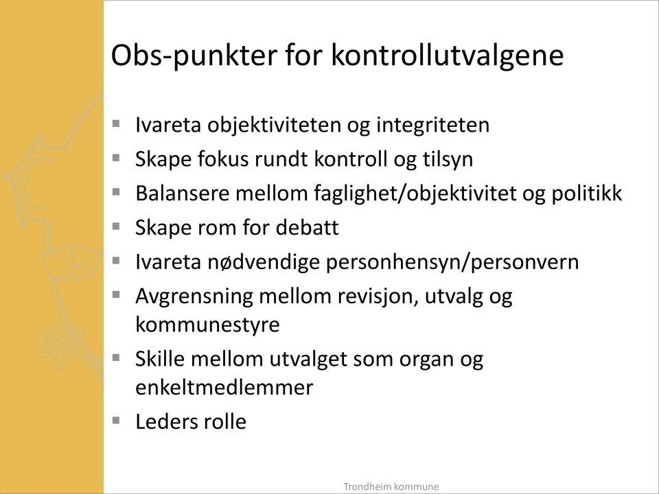 for debatt Ivareta nødvendige personhensyn/personvern Avgrensning mellom revisjon, utvalg