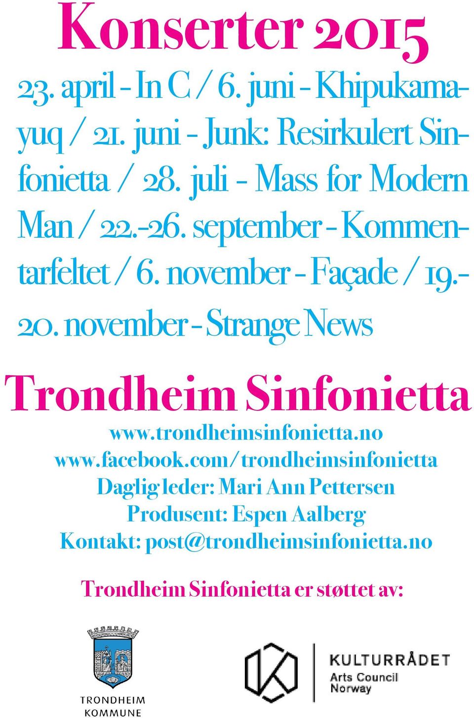 november - Strange News Trondheim Sinfonietta www.trondheimsinfonietta.no www.facebook.