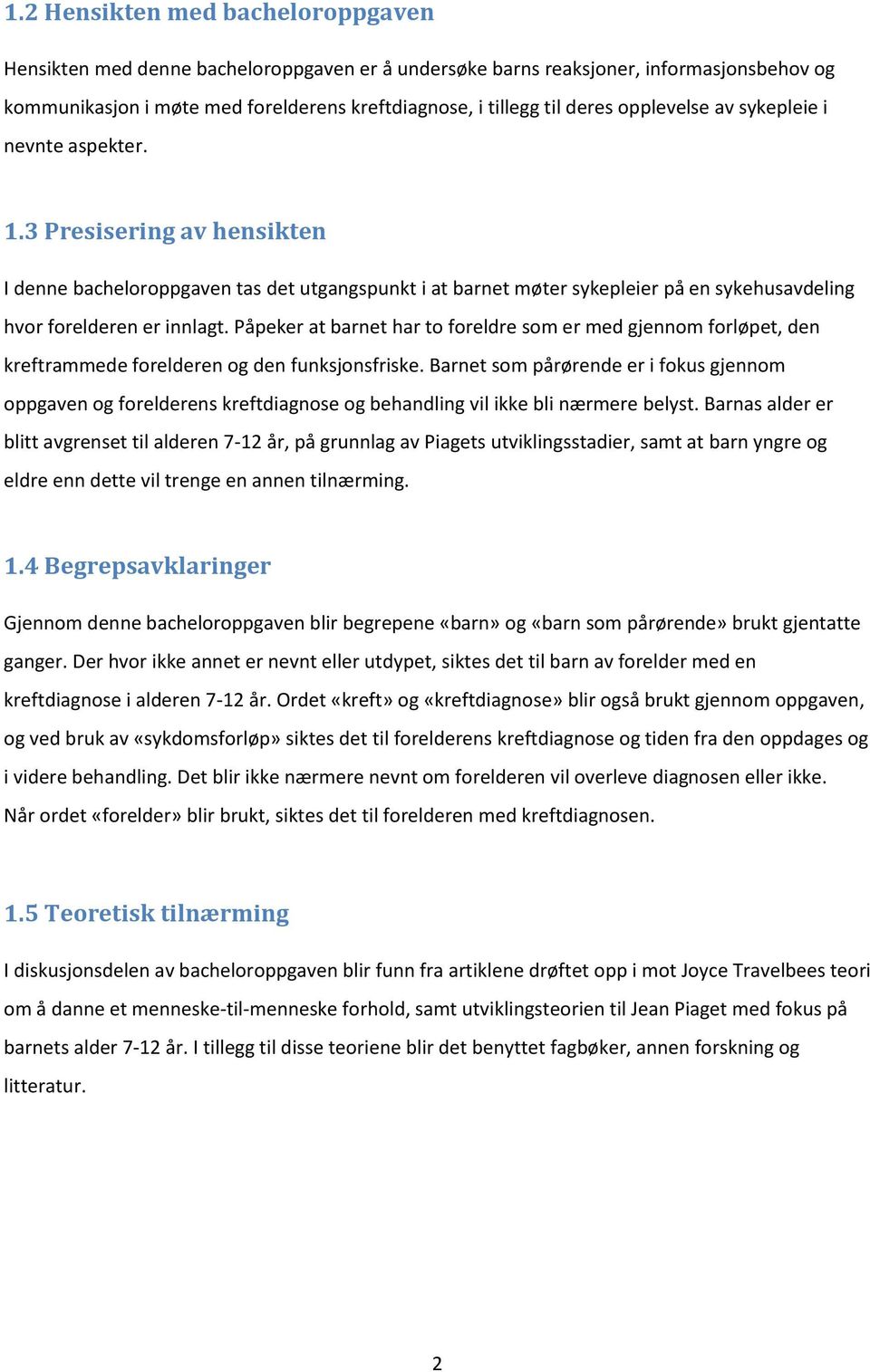 Påpeker at barnet har to foreldre som er med gjennom forløpet, den kreftrammede forelderen og den funksjonsfriske.