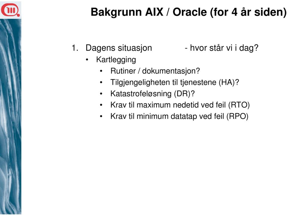 Kartlegging Rutiner / dokumentasjon?