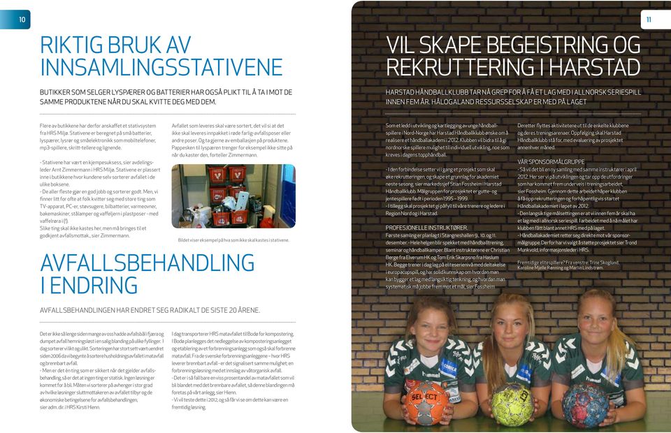 Hålogaland Ressursselskap er med på laget Flere av butikkene har derfor anskaffet et stativsystem fra HRS Miljø.