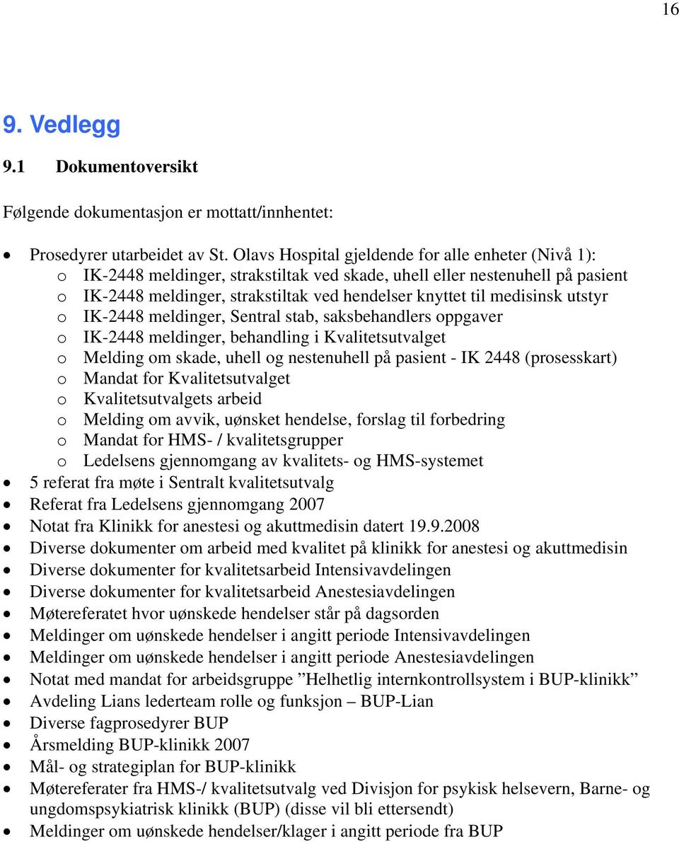 medisinsk utstyr o IK-2448 meldinger, Sentral stab, saksbehandlers oppgaver o IK-2448 meldinger, behandling i Kvalitetsutvalget o Melding om skade, uhell og nestenuhell på pasient - IK 2448