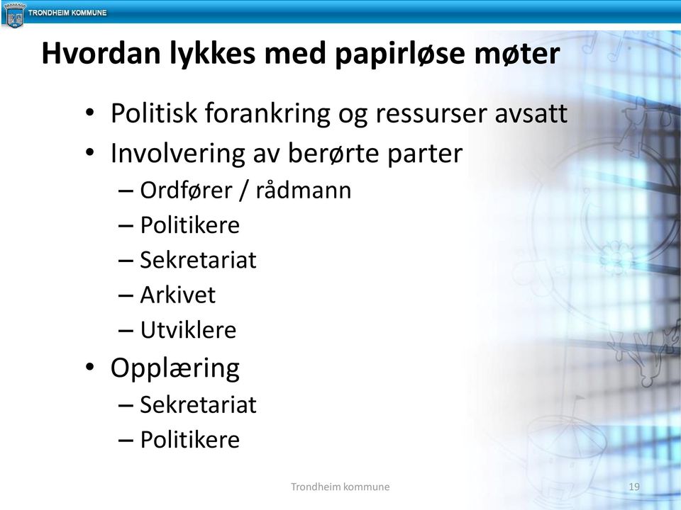 berørte parter Ordfører / rådmann Politikere