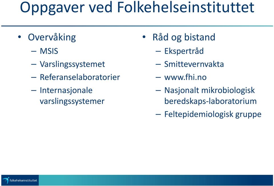 varslingssystemer Råd og bistand Ekspertråd Smittevernvakta