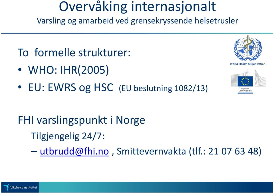 IHR(2005) EU: EWRS og HSC (EU beslutning 1082/13) FHI