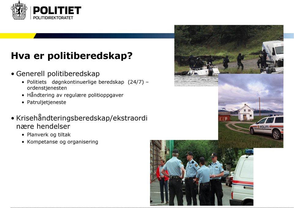 (24/7) ordenstjenesten Håndtering av regulære politioppgaver