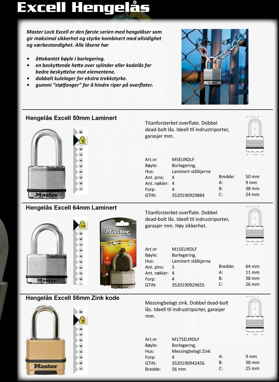 gummi støtfanger for å hindre riper på overflater. Hengelås Excell 50mm Laminert Titanforsterket overflate. Dobbel dead-bolt lås. Ideell til indrustriporter, garasjer mm. Art.