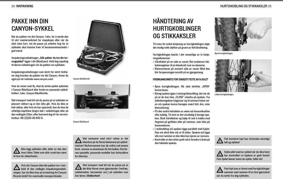 Innpaknngsvelednngen Slk pakker du nn dn terrengsykkel lgger dn BkeGuard. Hold deg nøyaktg tl denne velednngen når du pakker nn sykkelen.