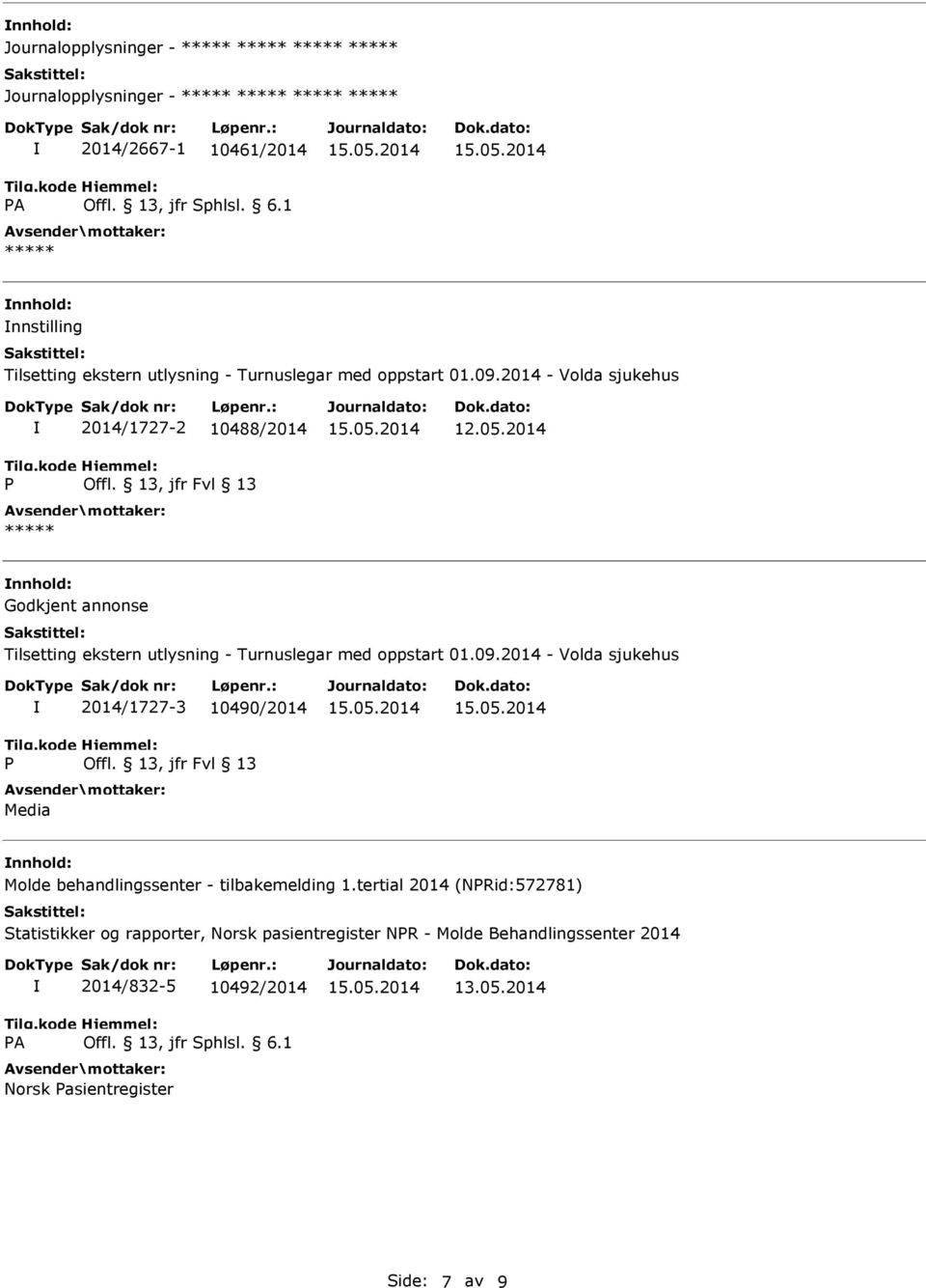 2014 Godkjent annonse Tilsetting ekstern utlysning - Turnuslegar med oppstart 01.09.2014 - Volda sjukehus P 2014/1727-3 10490/2014 Offl.