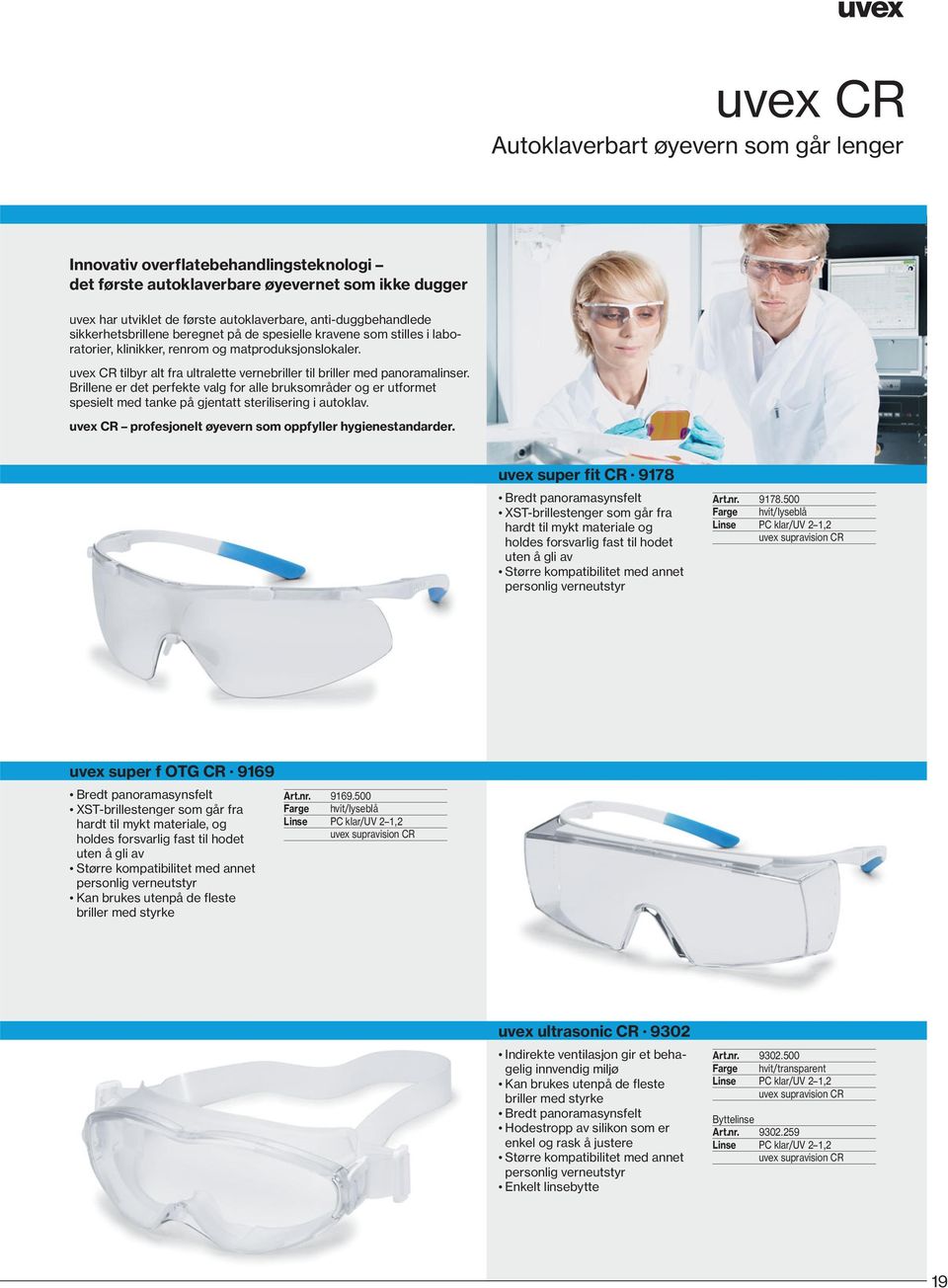 uvex CR tilbyr alt fra ultralette vernebriller til briller med panoramalinser.