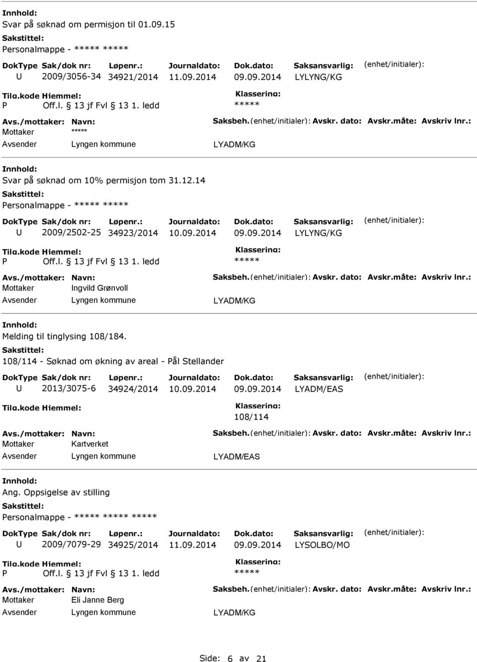 14 ersonalmappe - 2009/2502-25 34923/2014 LYLYNG/KG ngvild Grønvoll LYADM/KG Melding til tinglysing 108/184.