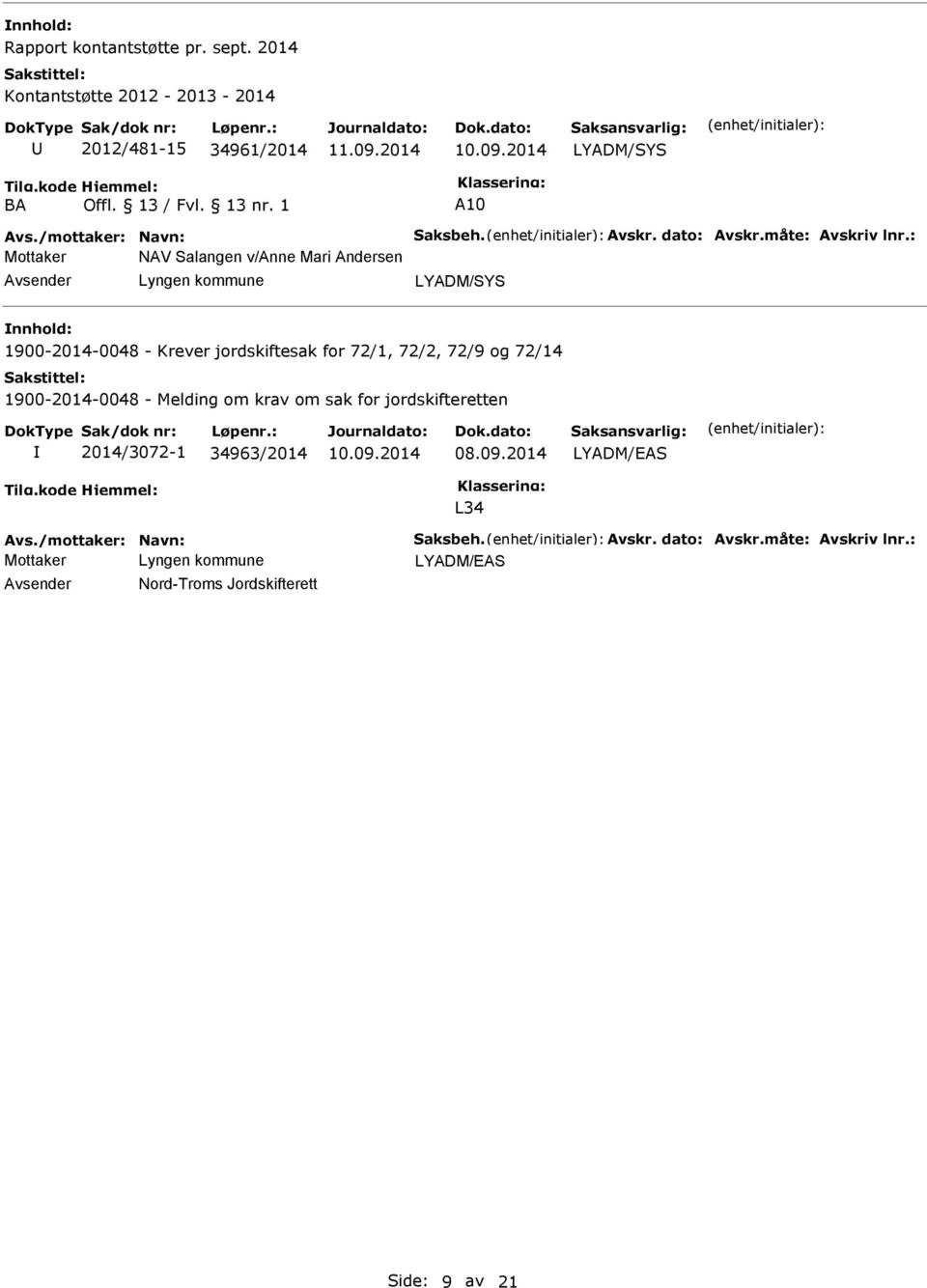 1 A10 NAV Salangen v/anne Mari Andersen LYADM/SYS 1900-2014-0048 - Krever jordskiftesak for 72/1,