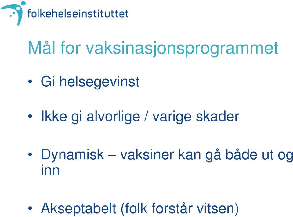 varige skader Dynamisk vaksiner kan gå