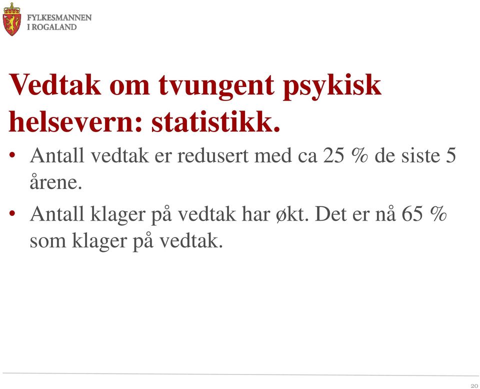 Antall vedtak er redusert med ca 25 % de