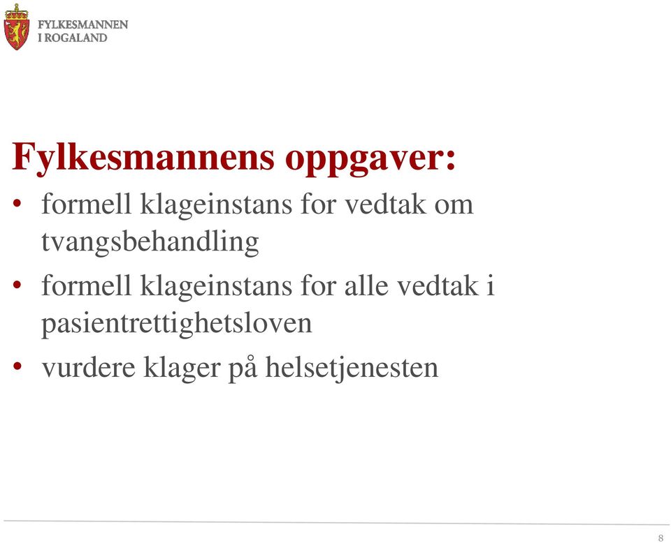 tvangsbehandling formell klageinstans for