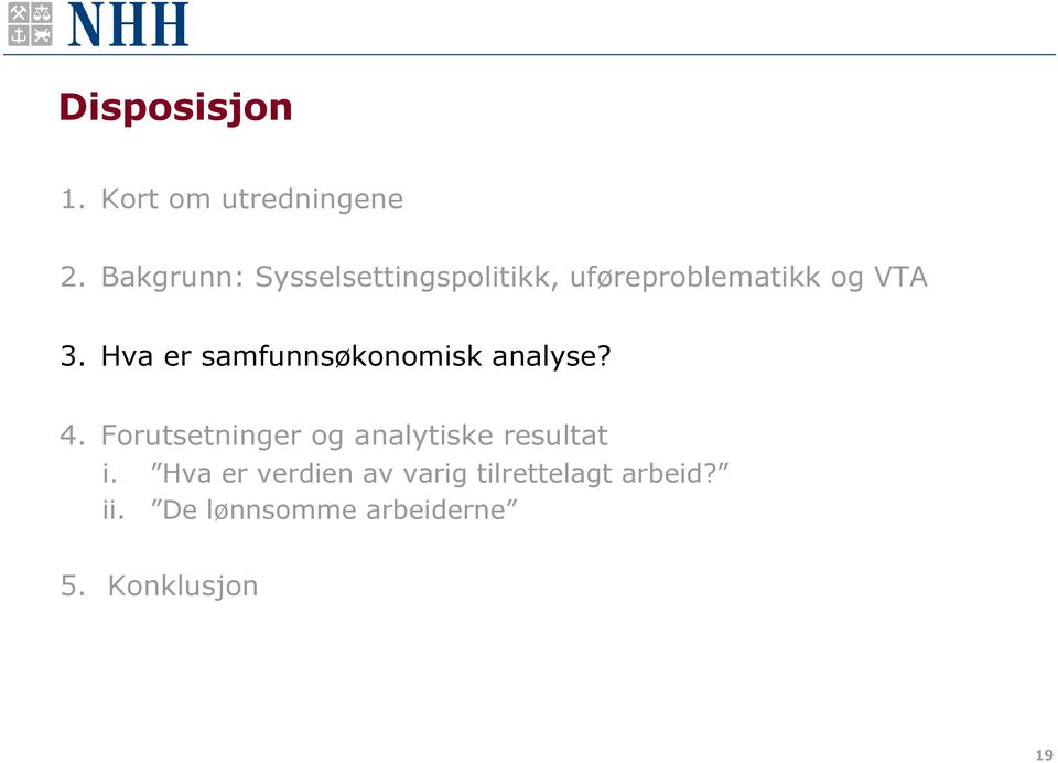 Hva er samfunnsøkonomisk analyse? 4.