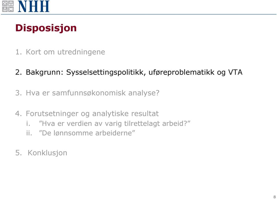 Hva er samfunnsøkonomisk analyse? 4.