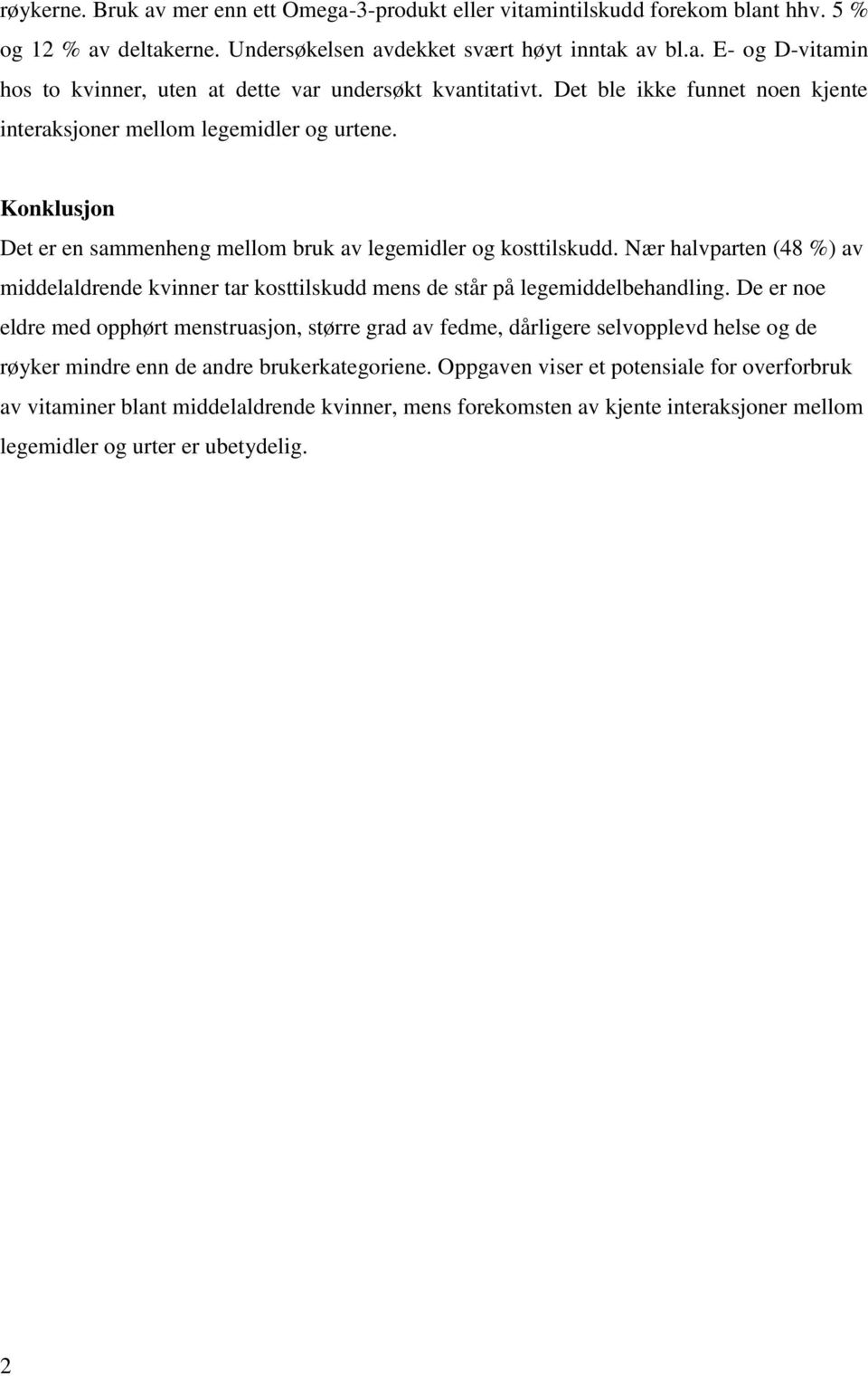 Nær halvparten (48 %) av middelaldrende kvinner tar kosttilskudd mens de står på legemiddelbehandling.