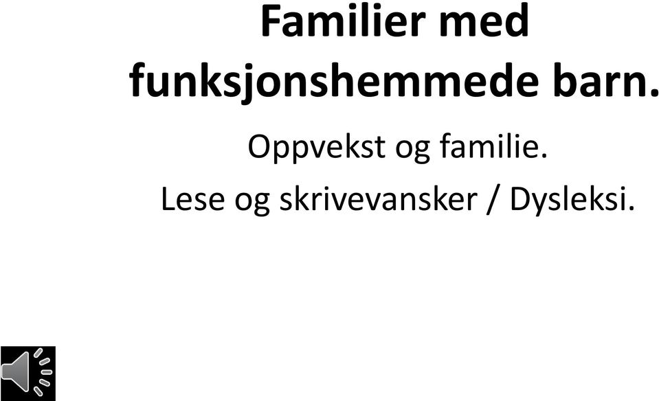 Oppvekst og familie.