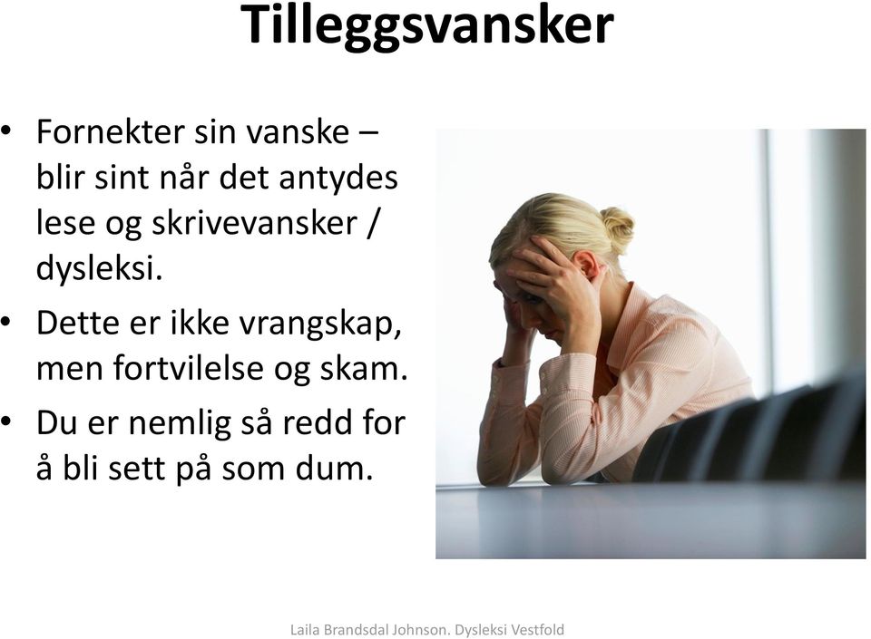 Dette er ikke vrangskap, men fortvilelse og skam.