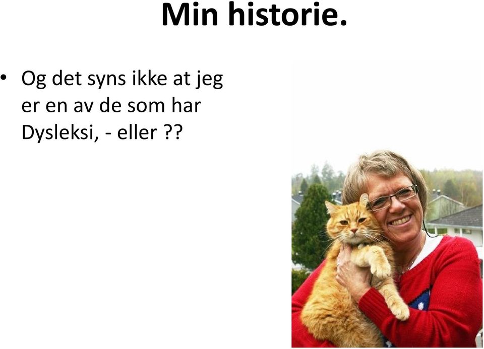 har Dysleksi, -