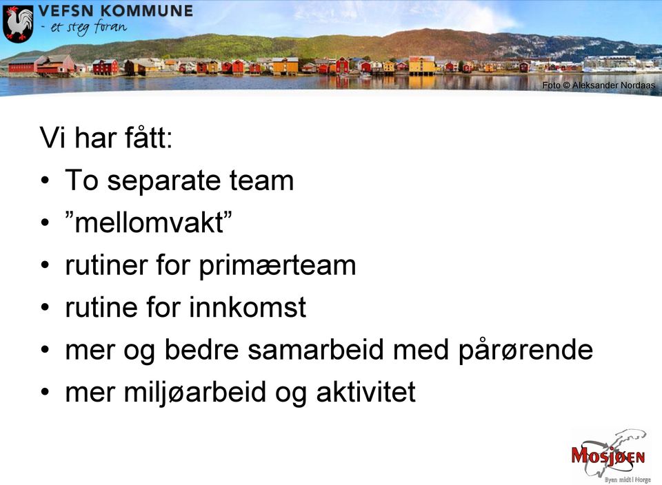 rutine for innkomst mer og bedre