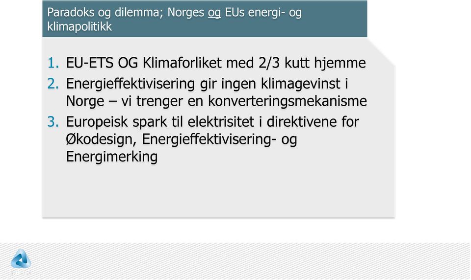 Energieffektivisering gir ingen klimagevinst i Norge vi trenger en