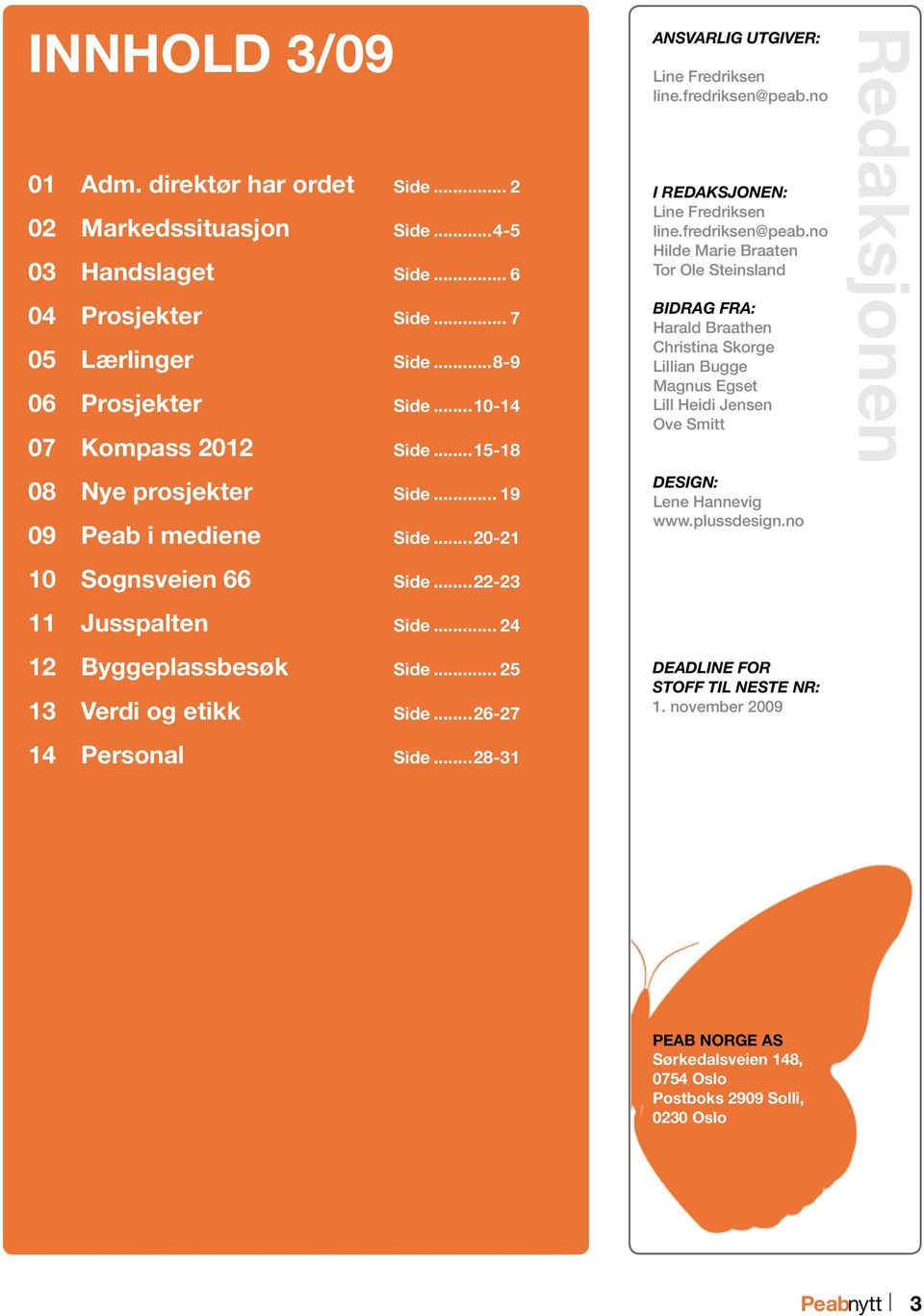 ..28-31 ANSVARLIG UTGIVER: Line Fredriksen line.fredriksen@peab.