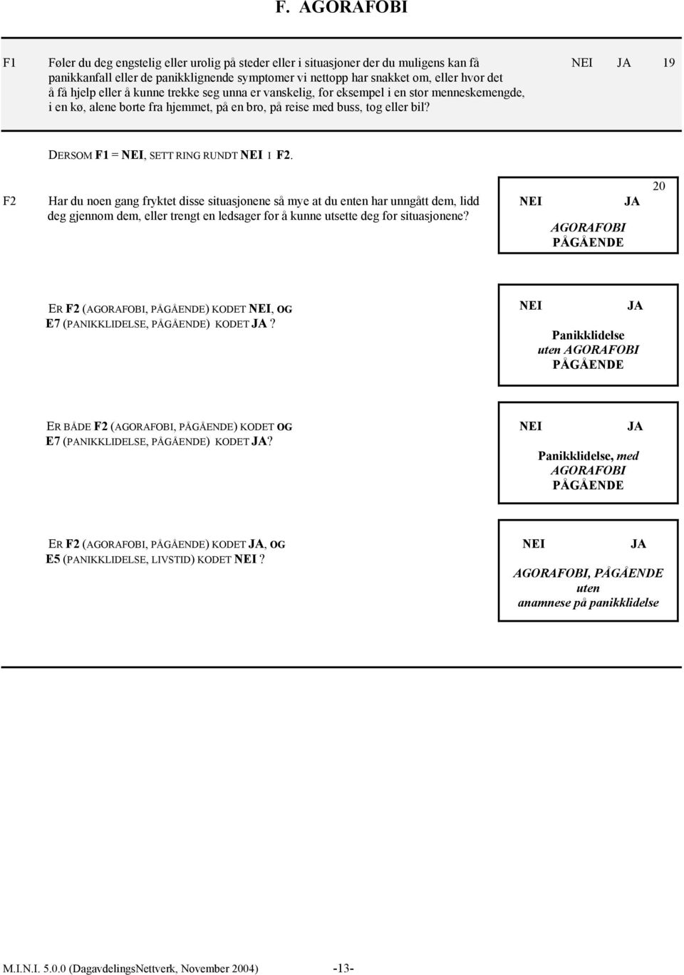 DERSOM F1 =, SETT RING RUNDT I F2.