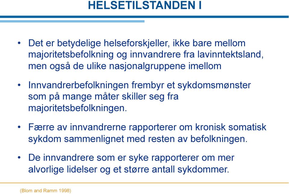 måter skiller seg fra majoritetsbefolkningen.