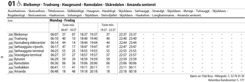 - Amanda senteret. Sone Mandag - Fredag Faste min.