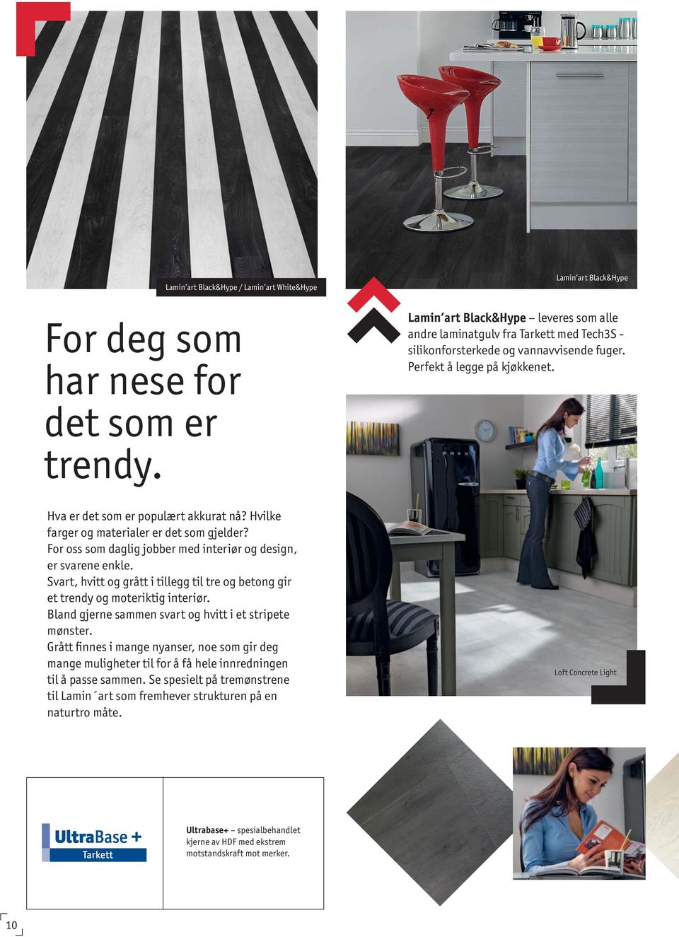 Hvilke farger og materialer er det som gjelder? For oss som daglig jobber med interiør og design, er svarene enkle.