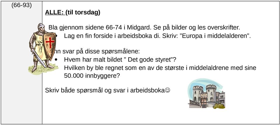 Skriv: Europa i middelalderen.