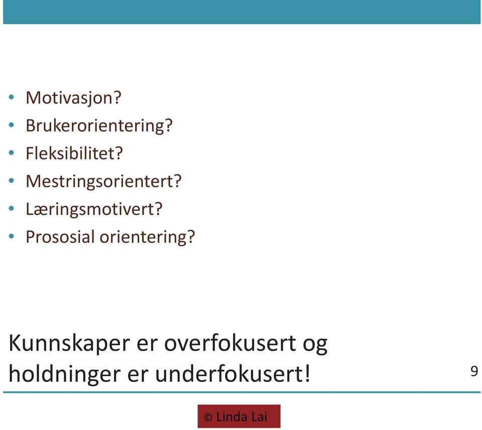 Læringsmotivert? Prososial orientering?