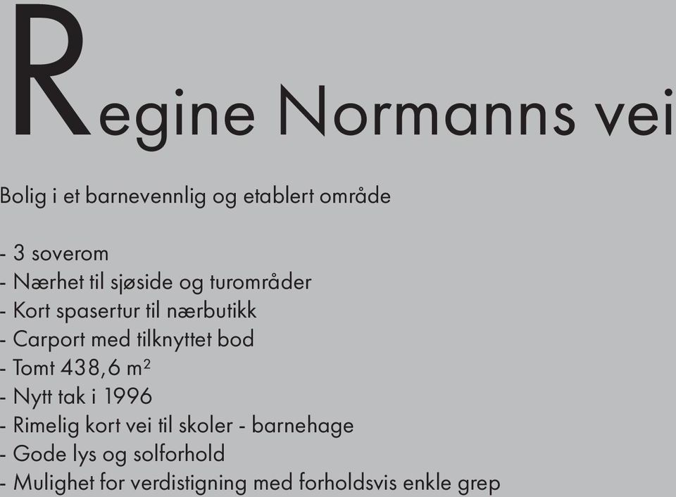 tilknyttet bod - Tomt 438,6 m² - Nytt tak i 1996 - Rimelig kort vei til skoler -