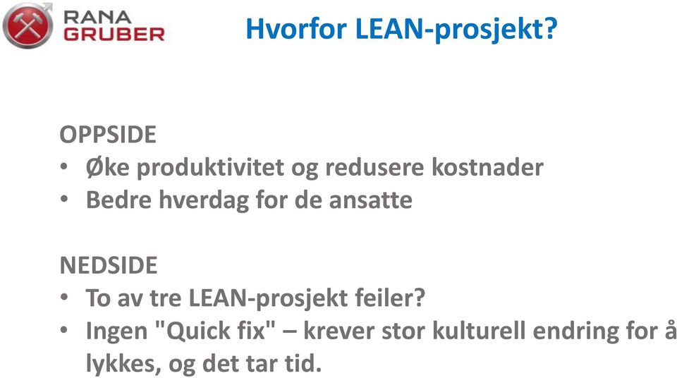 hverdag for de ansatte NEDSIDE To av tre LEAN-prosjekt