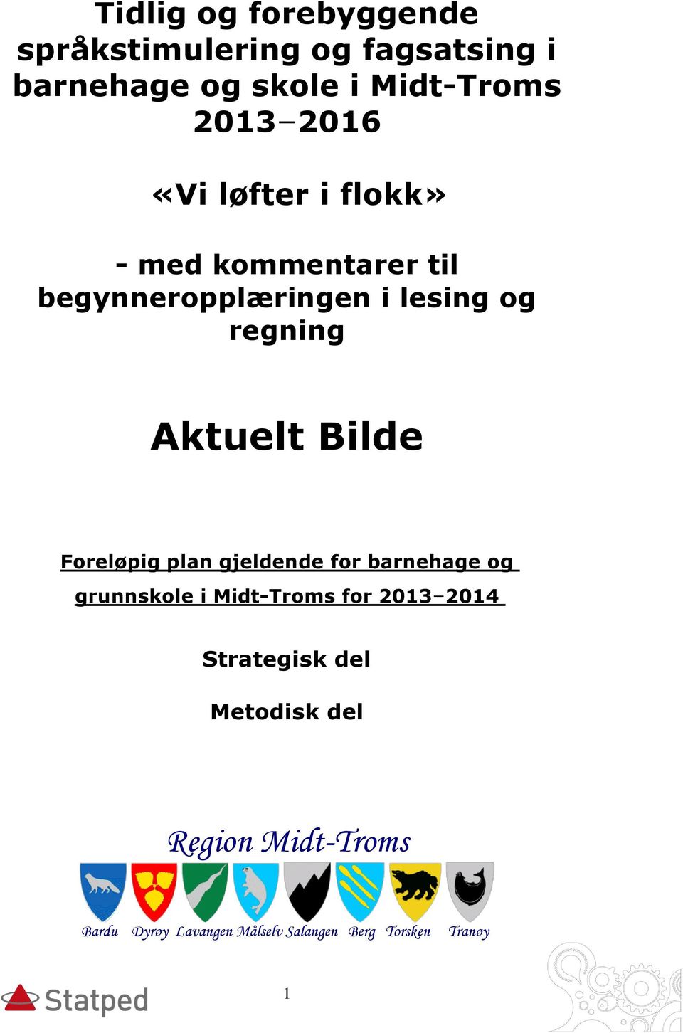 Bilde Foreløpig plan gjeldende for barnehage og grunnskole i Midt-Troms for 2013 2014