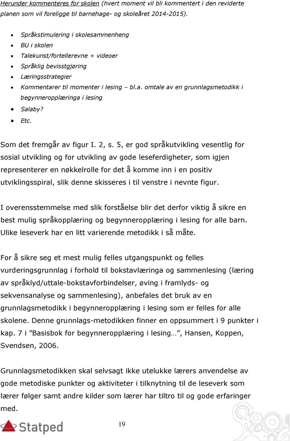 Etc. Som det fremgår av figur I. 2, s.