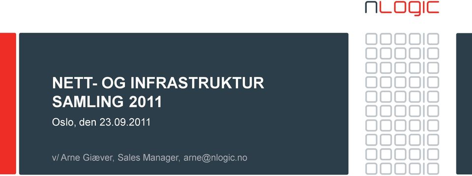 09.2011 v/ Arne Giæver,