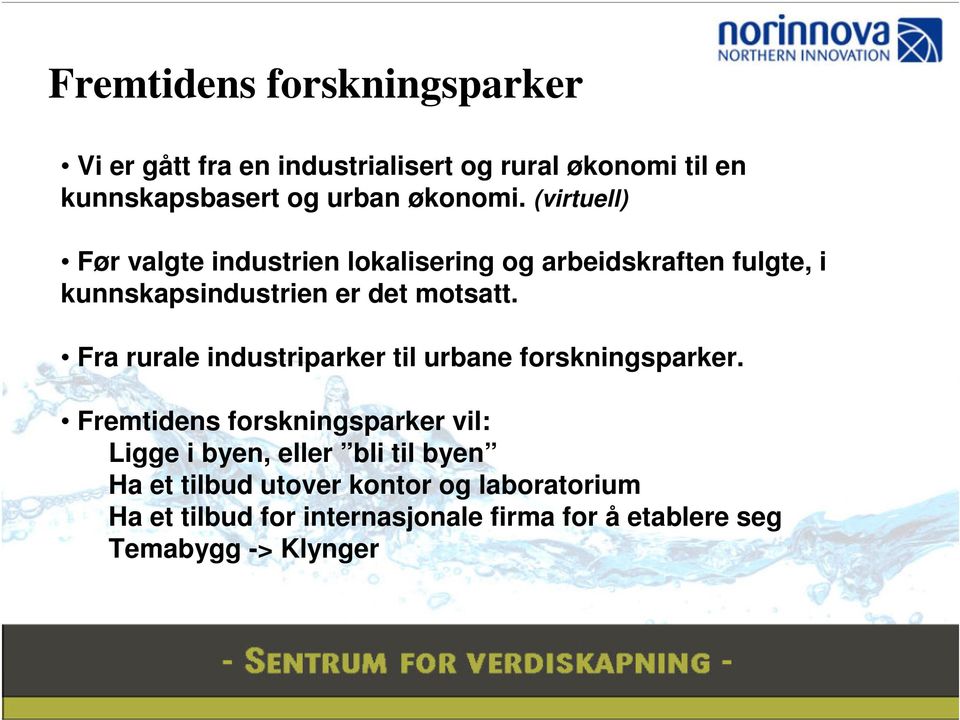 Fra rurale industriparker til urbane forskningsparker.