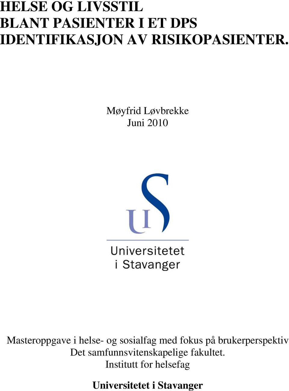 Møyfrid Løvbrekke Juni 2010 Masteroppgave i helse- og sosialfag