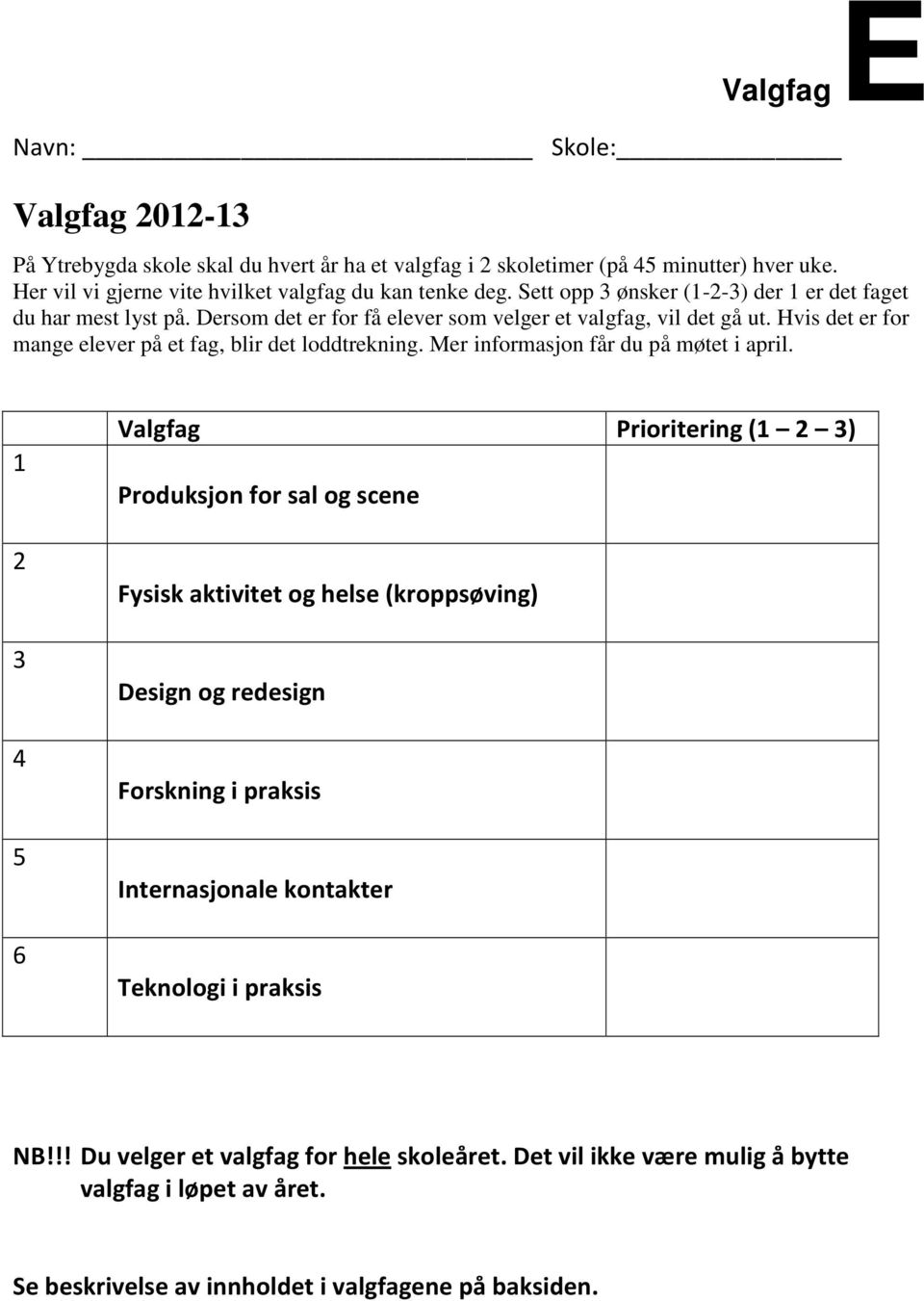 Mer informasjon får du på møtet i april.