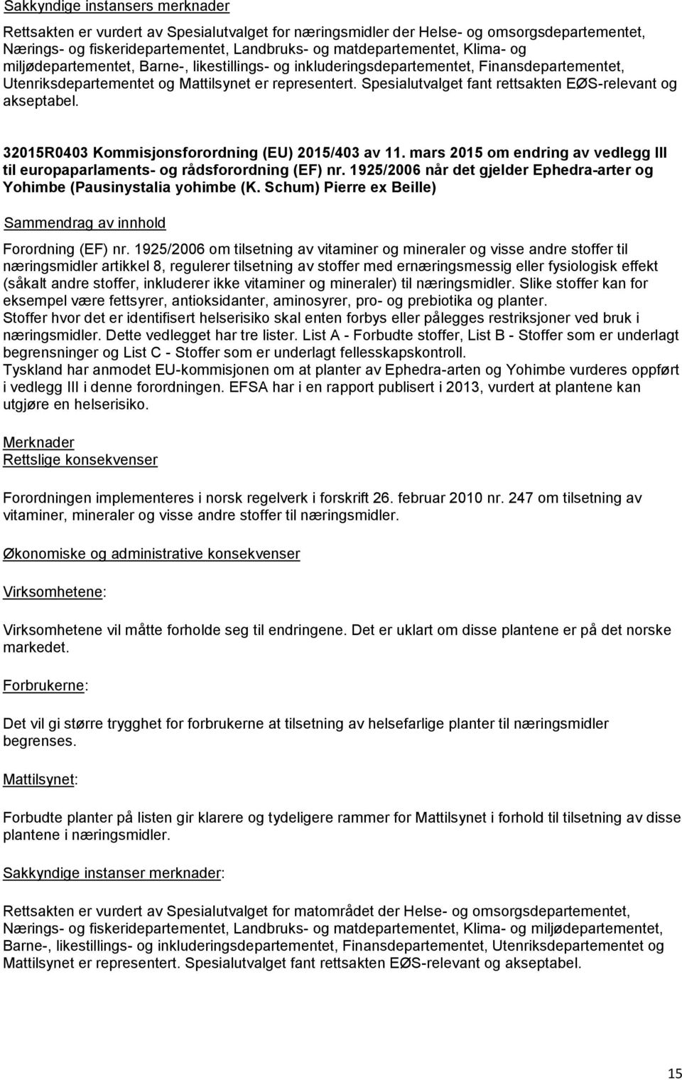 32015R0403 Kommisjonsforordning (EU) 2015/403 av 11. mars 2015 om endring av vedlegg III til europaparlaments- og rådsforordning (EF) nr.