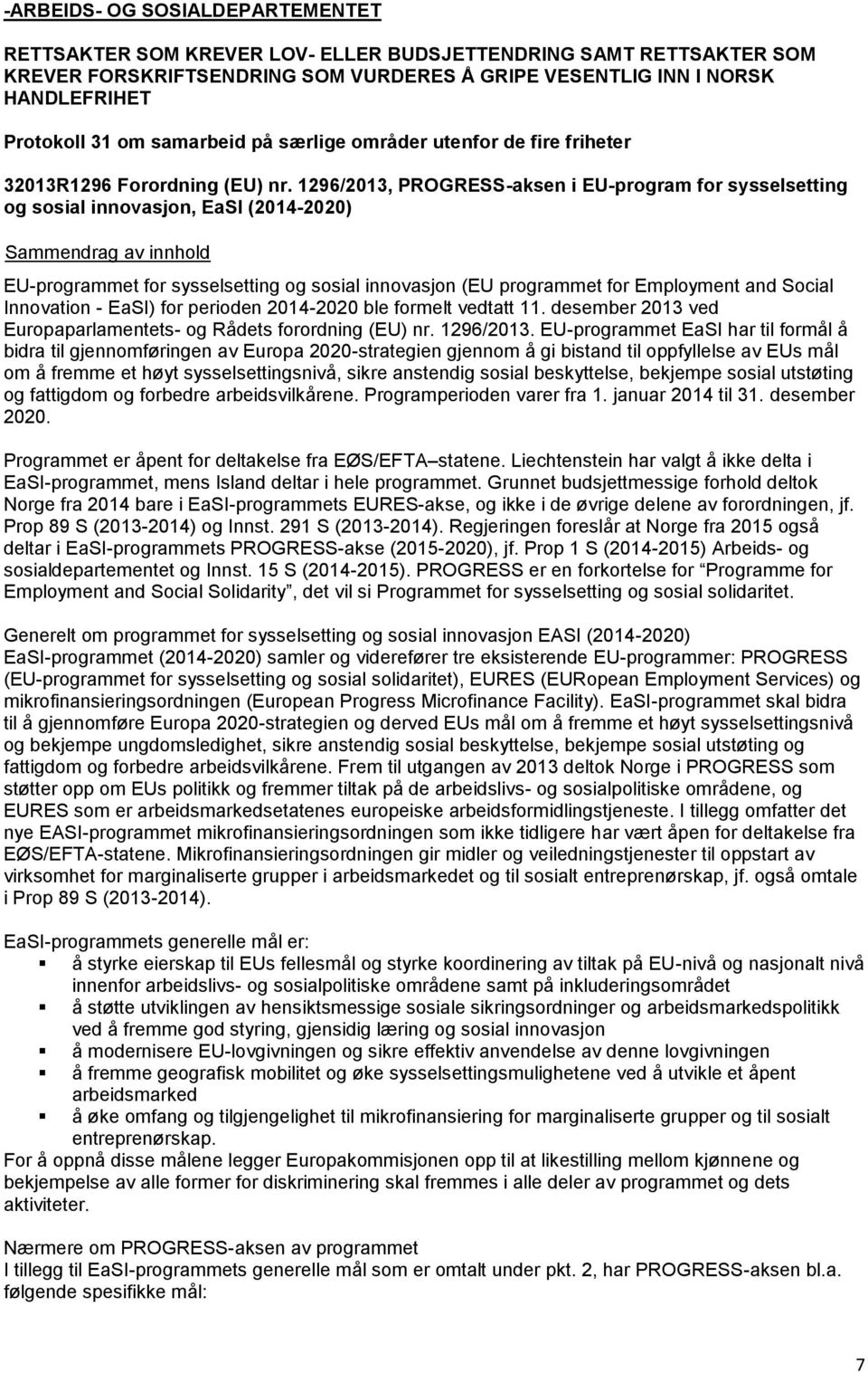 1296/2013, PROGRESS-aksen i EU-program for sysselsetting og sosial innovasjon, EaSI (2014-2020) EU-programmet for sysselsetting og sosial innovasjon (EU programmet for Employment and Social