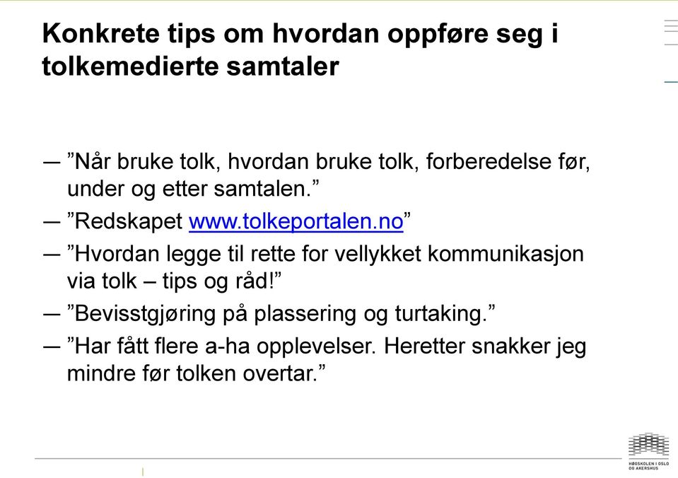 no Hvordan legge til rette for vellykket kommunikasjon via tolk tips og råd!